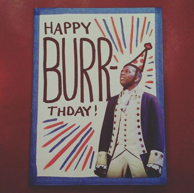 Hamilton Birthday Card
 SOMEONE GIVE THIS TO ME MY BIRTHDAY IS IN A FEW MONTHS I