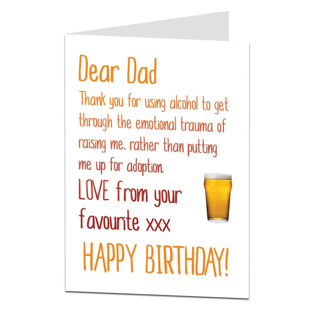 Happy Birthday Card For Father
 Happy Birthday Dad Card Alcohol Instead of Adoption