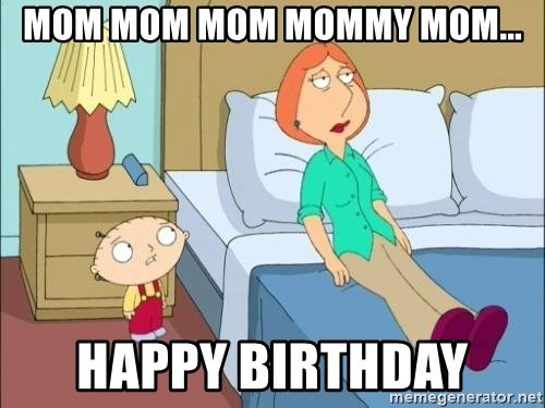 Happy Birthday Funny Mom
 61 Funniest Happy Birthday Mom Meme