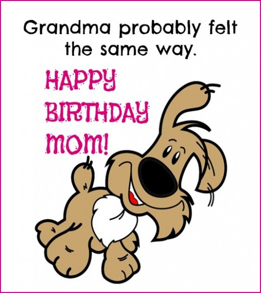 Happy Birthday Funny Mom
 Inside Funny Card for Happy Birthday Mom