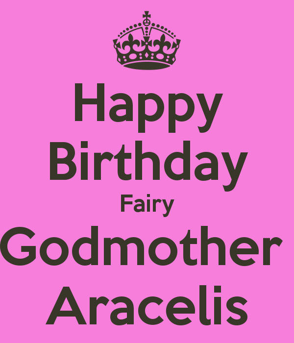 Happy Birthday Godmother Quotes
 Happy Birthday Fairy Godmother Aracelis Poster