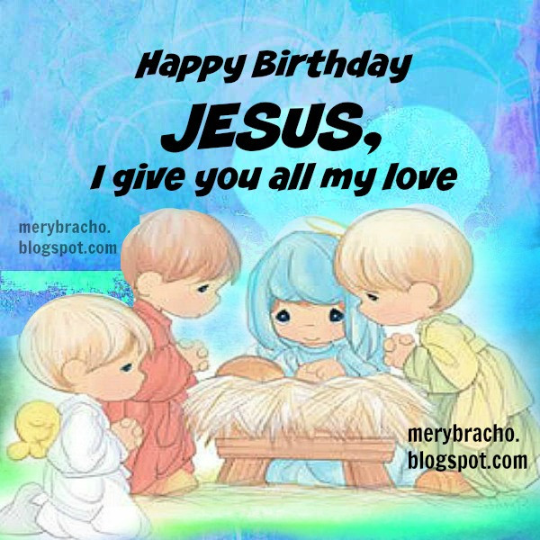 Happy Birthday Jesus Quotes
 Happy Birthday Jesus I give you all my love Christian