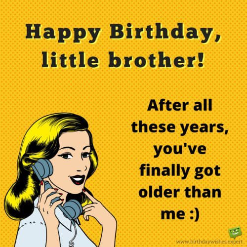 Happy Birthday Lil Brother Funny
 Happy Birthday to You and to You