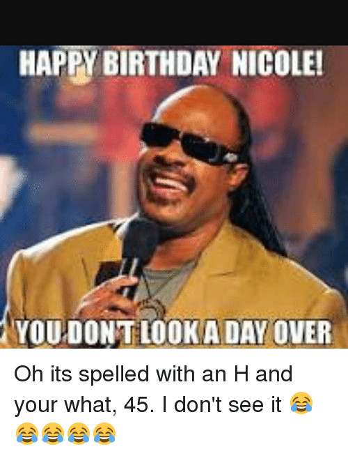 Happy Birthday Nicole Funny
 25 Best Memes About Birthday Nicole