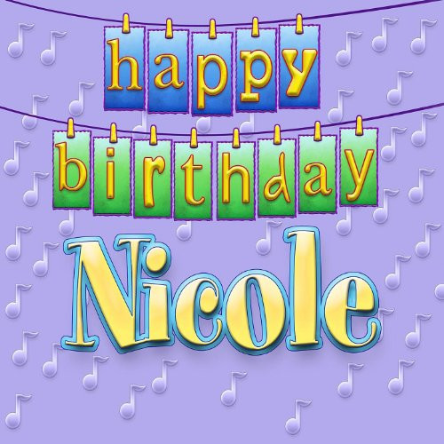 Happy Birthday Nicole Funny
 Happy Birthday Nicole Personalized by Ingrid DuMosch on