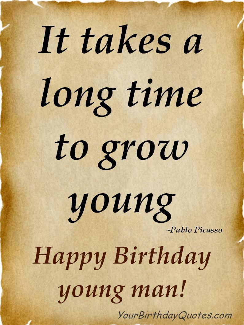 Happy Birthday Quotes For Men
 Well that is good news I have plenty of time to work on