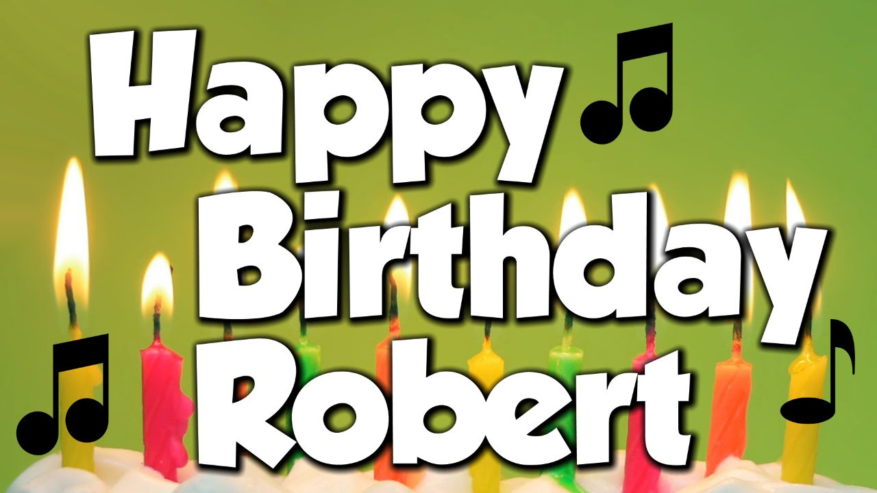 Happy Birthday Robert Funny
 Happy Birthday Robert A Happy Birthday Song