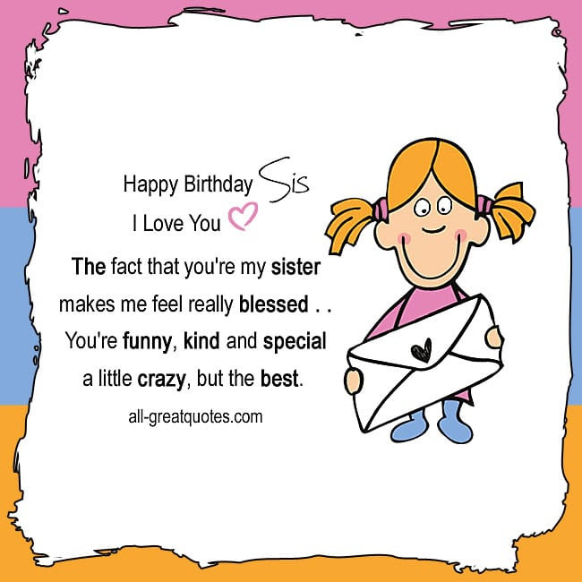 Happy Birthday Sister Poems Funny
 Happy Birthday Sis I Love You