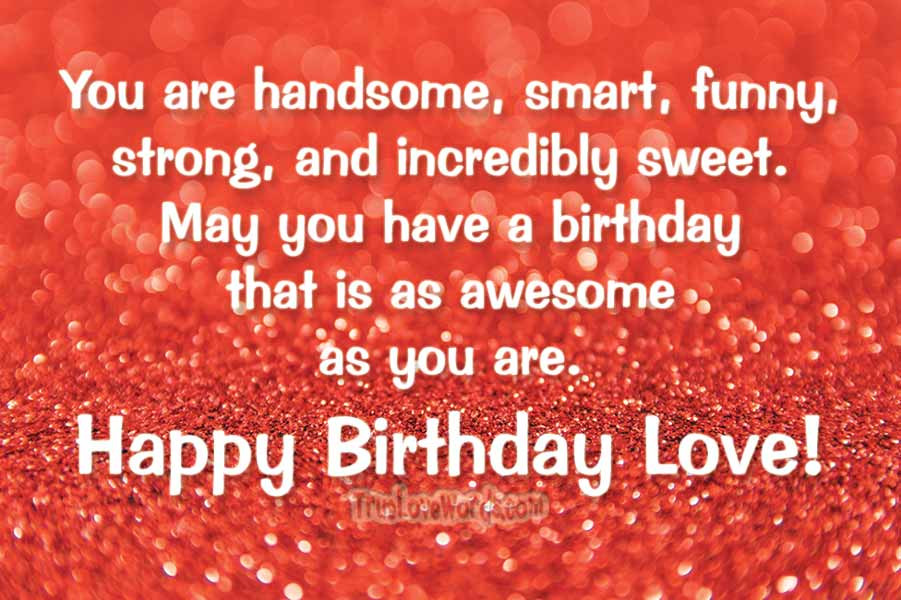 Happy Birthday Wishes For B.F
 60 Birthday Wishes For Boyfriend True Love Words