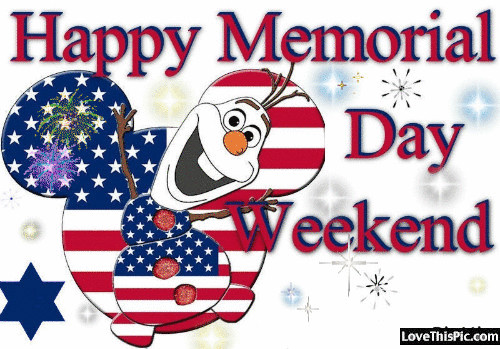 Happy Mother'S Day Weekend Quotes
 Happy Memorial Day Weekend Olaf Quote s