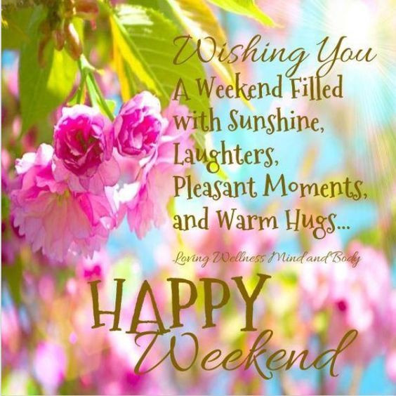 Happy Mother'S Day Weekend Quotes
 Wishing You A Happy Weekend s and
