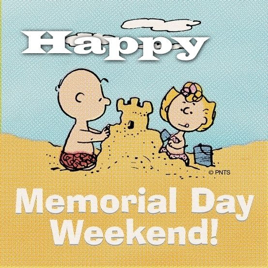 Happy Mother'S Day Weekend Quotes
 Charlie Brown Happy Memorial Day Weekend Quote