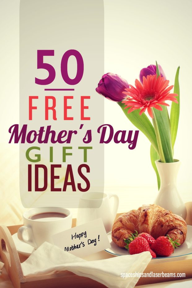 Happy Mothers Day Gift Ideas
 50 Free Mother s Day Gift Ideas Spaceships and Laser Beams
