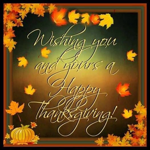 Happy Thanksgiving Quote
 Wishing You And Yours A Happy Thanksgiving