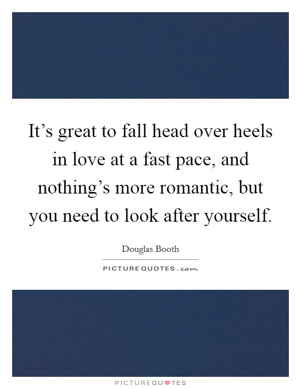 Head Over Heels In Love Quotes
 It s great to fall head over heels in love at a fast pace