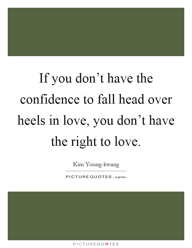 Head Over Heels In Love Quotes
 Over Confidence Quotes & Sayings