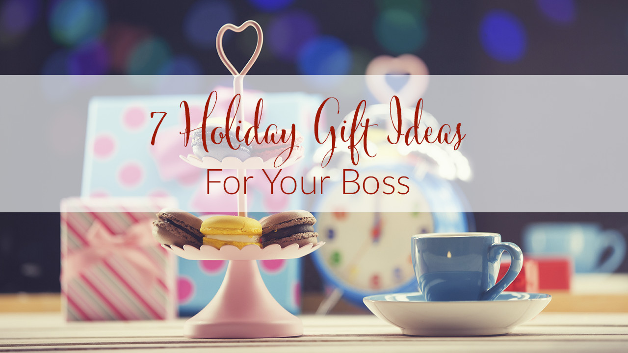 Holiday Gift Ideas For Bosses
 7 Holiday Gift Ideas For Your Boss