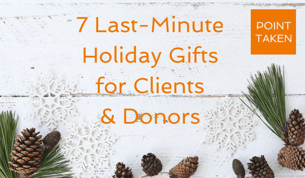 Holiday Gift Ideas For Clients
 7 Last Minute Holiday Gifts Ideas for Clients and Donors