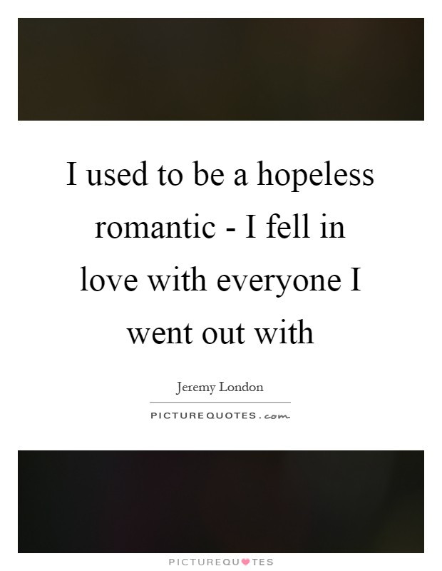 Hopeless Romantic Quotes
 Hopeless Romantic Quotes & Sayings