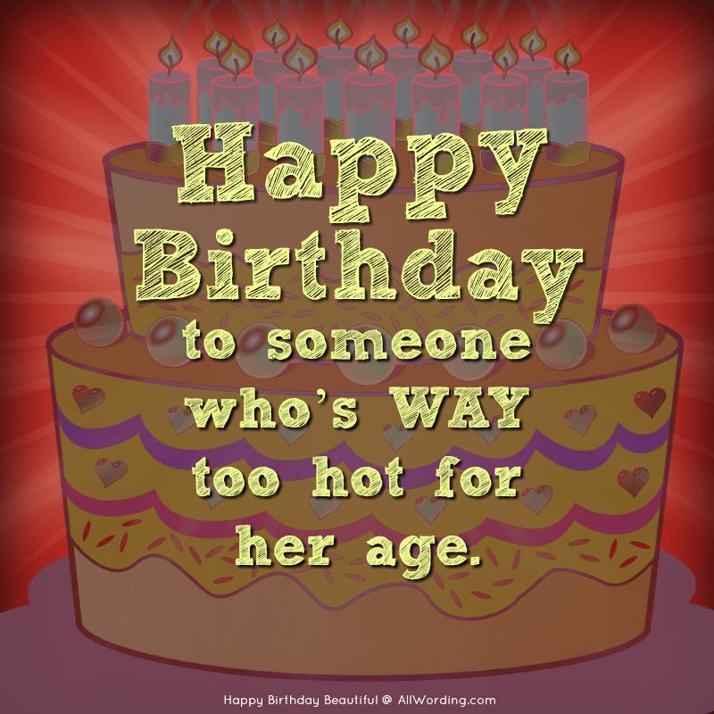 Hot Birthday Wishes
 Happy Birthday Beautiful 30 Sweet Birthday Wishes For