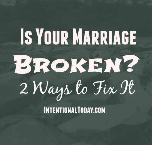 How To Fix A Broken Relationship Quotes
 Is Your Marriage Broken