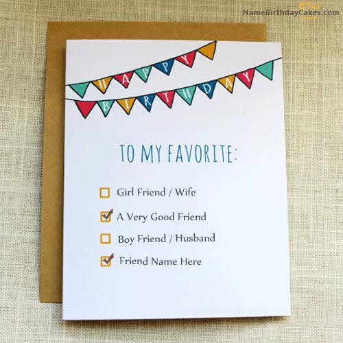 How To Write A Happy Birthday Card
 Favourite Birthday Card for Friends With Name