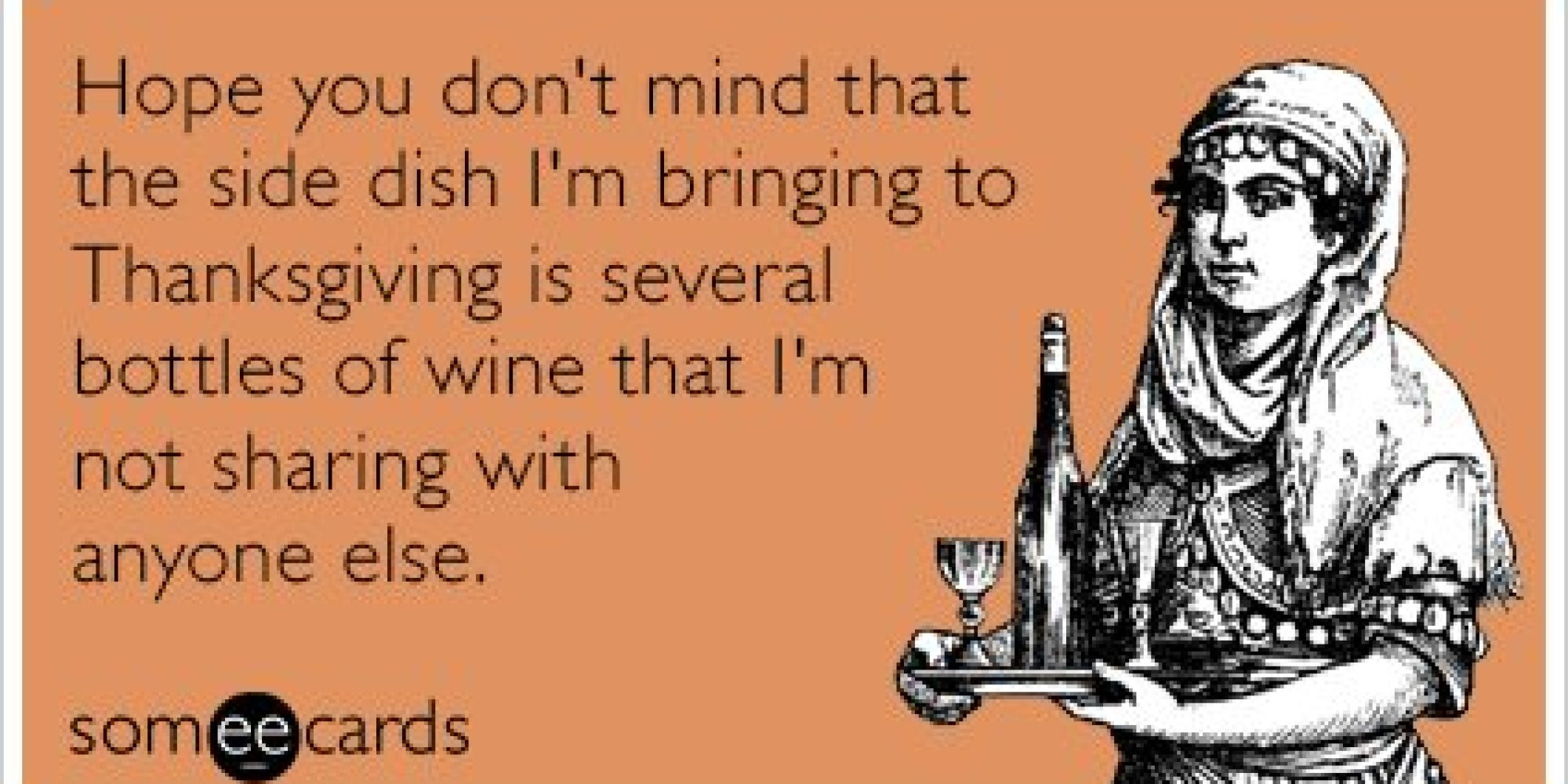 Humorous Thanksgiving Quotes
 17 Thanksgiving Someecards To Brighten Up Your Turkey Day