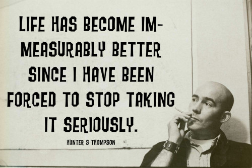 Hunter S Thompson Quote Life
 Hunter S Thompson Quotes Weird QuotesGram