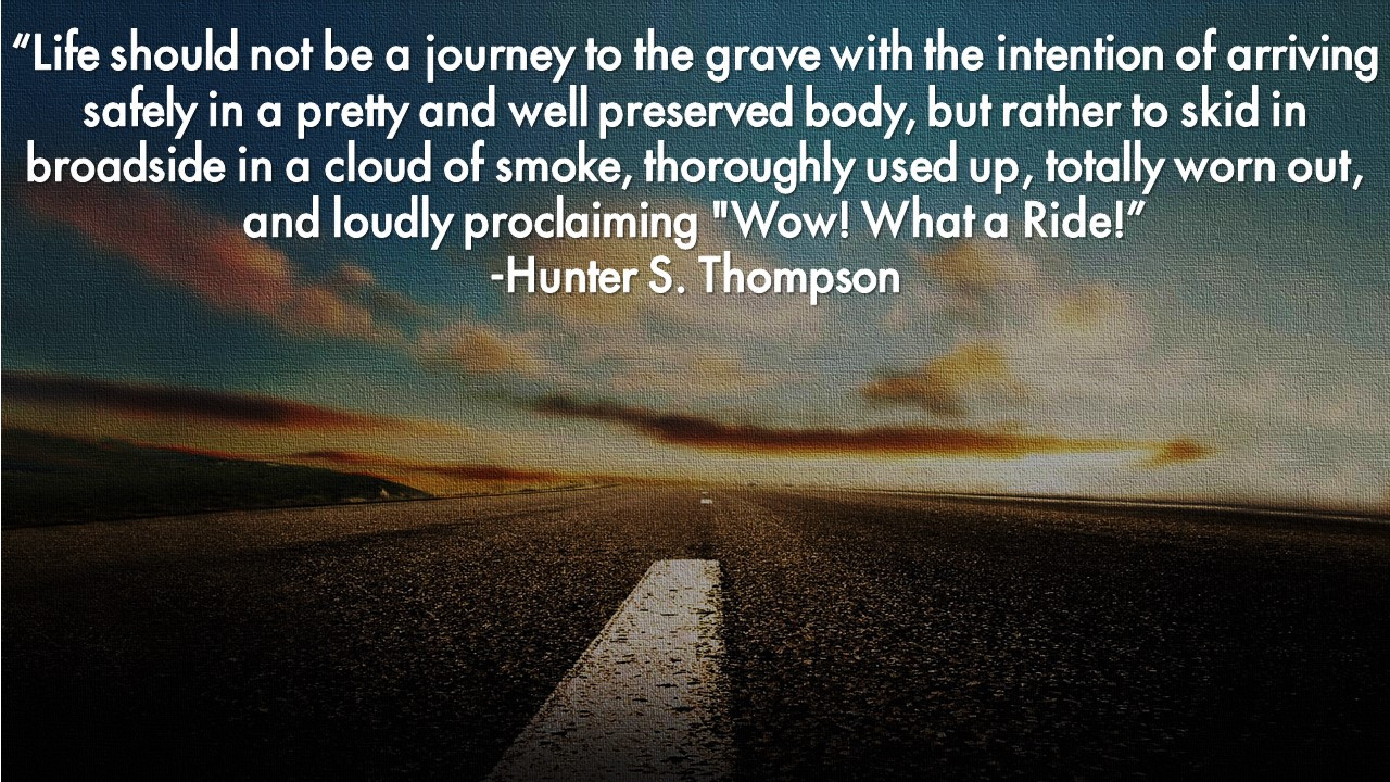Hunter S Thompson Quote Life
 Hunter S Thompson Quote