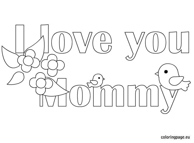 I Love Mom Coloring Pages
 I love you mommy coloring page – Coloring Page