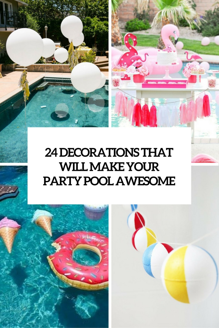 Ideas For Pool Party Decorations
 The Best Decorating Ideas For Your Home of August 2016