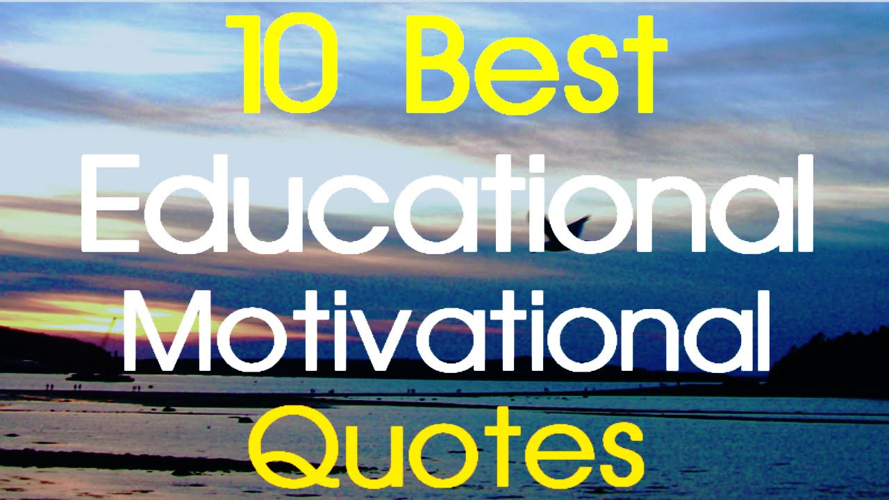 Inspirational Quotes About Educators
 Educational Motivational Quotes 10 Best Educational