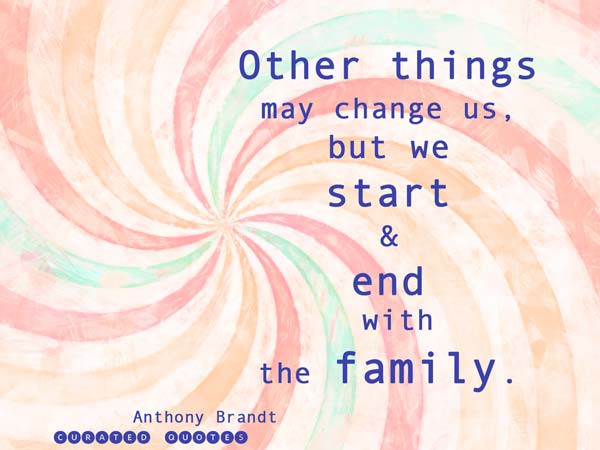 Inspirational Quotes About Families
 The 53 Best Quotes About Family Curated Quotes