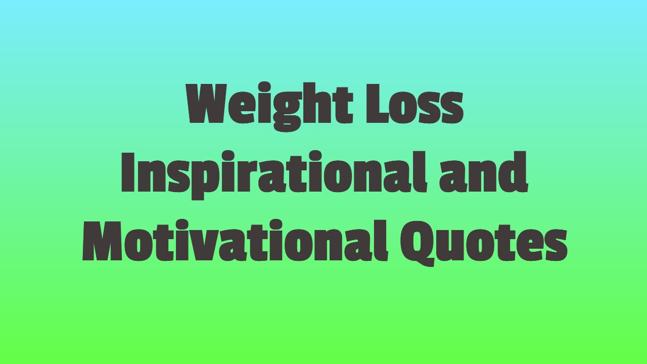 Inspirational Quotes For Weight Loss
 Weight Loss Inspirational Quotes