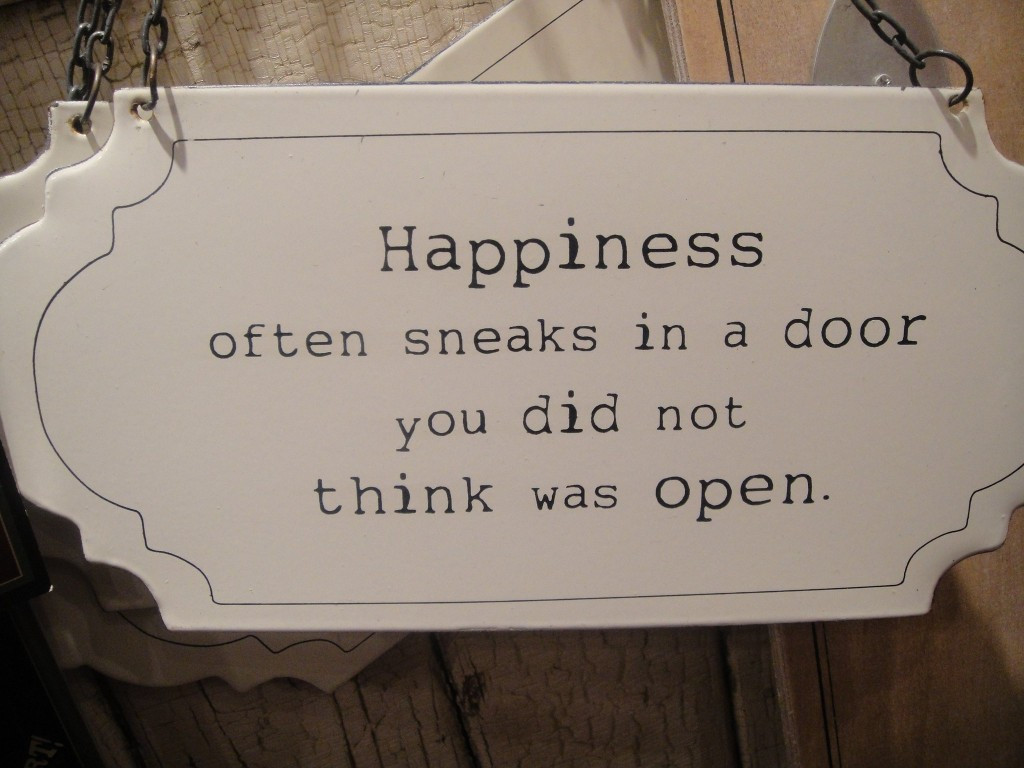 Inspirational Quotes Happiness
 Happiness often sneaks in a door you did not think was open