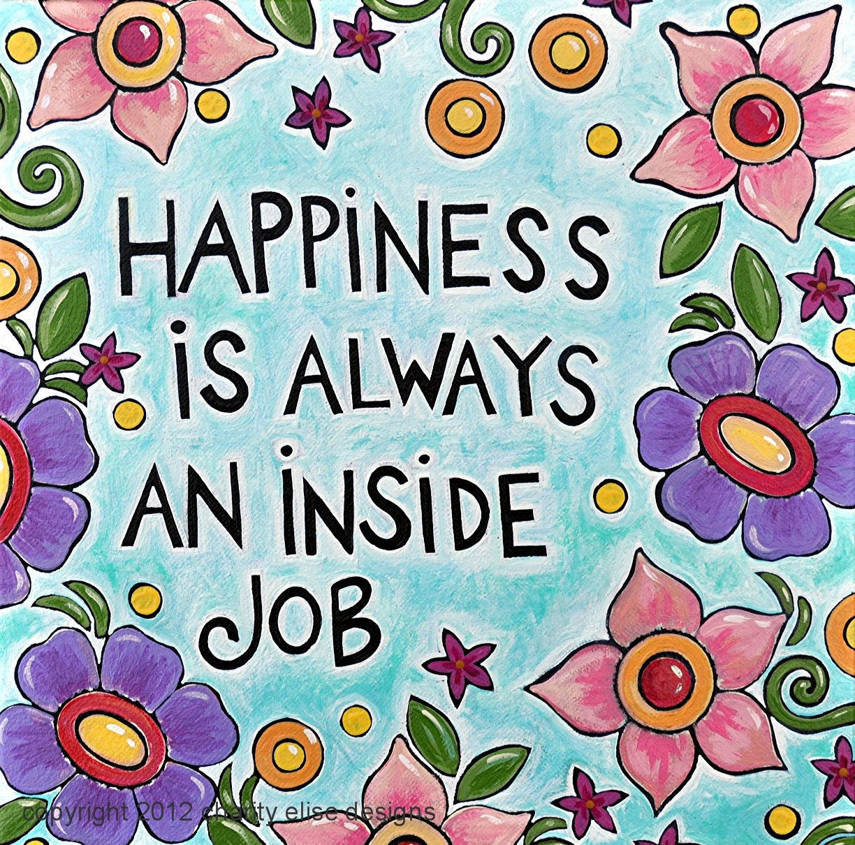 Inspirational Quotes Happiness
 Colorful Art Print with Inspirational Quote Happiness