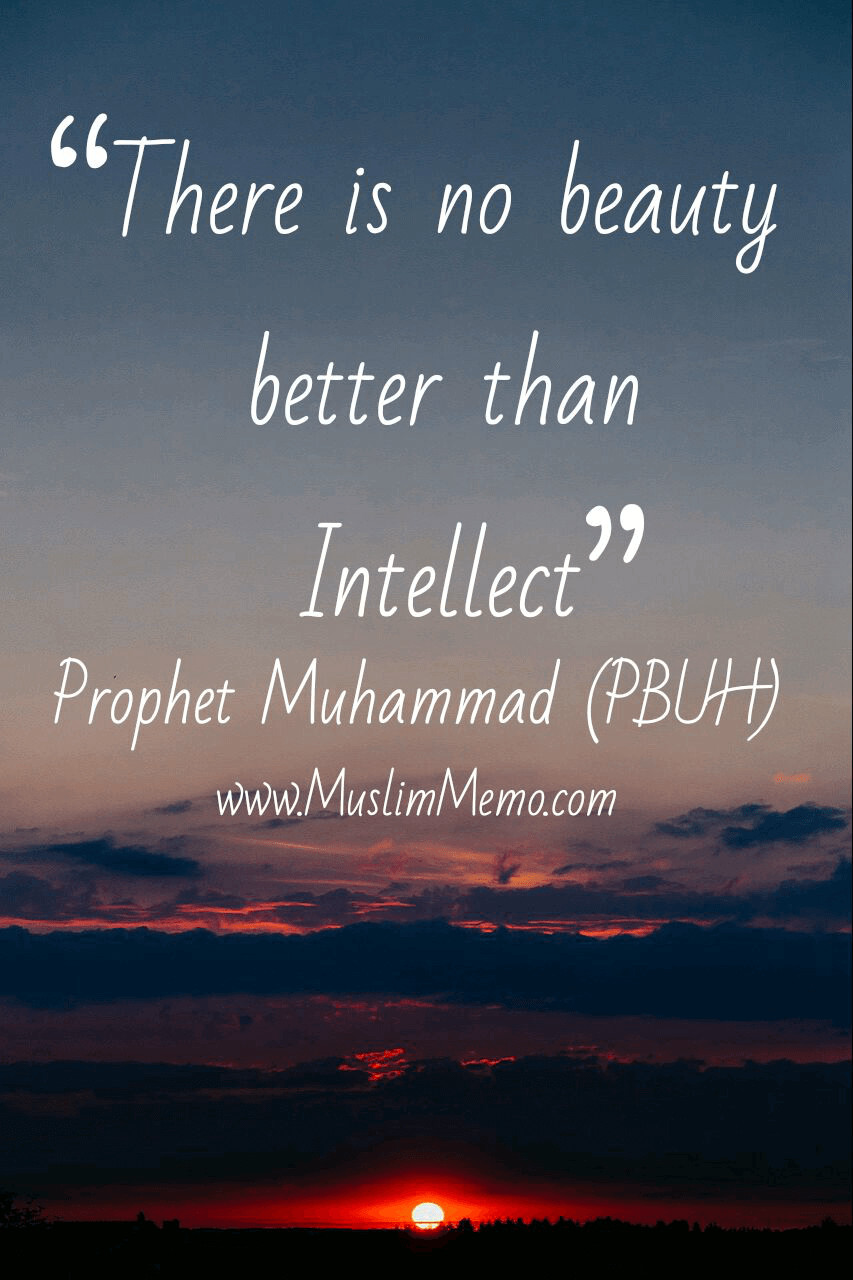 Islamic Motivational Quotes
 Intellect = beauty ️ Intellect Beauty Islam