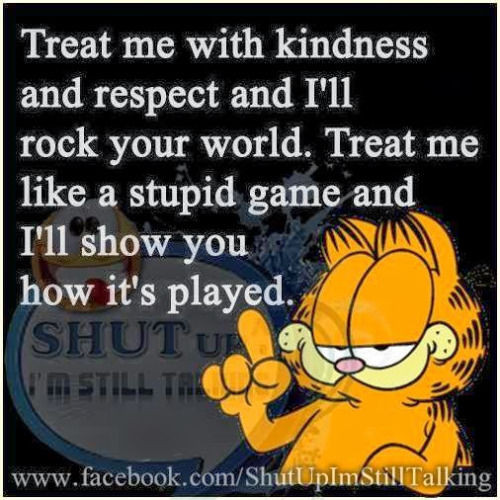 Kindness And Respect Quotes
 Treat Me With Kindness s and for