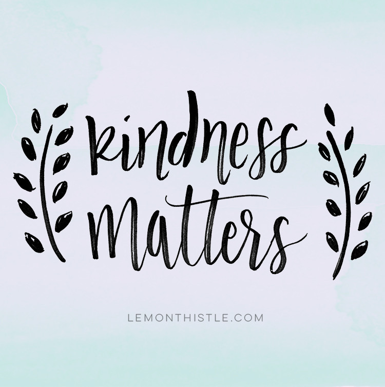 Kindness Matters Quotes
 Phonetic Alphabet Art Thoughts on Kindness Lemon Thistle
