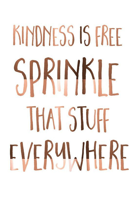 Kindness Quote
 Best 25 Kindness quotes ideas on Pinterest