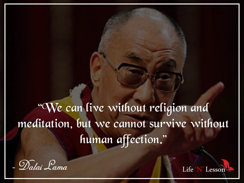 Kindness Quotes Dalai Lama
 16 Best Dalai Lama Quotes on Love passion and Kindness
