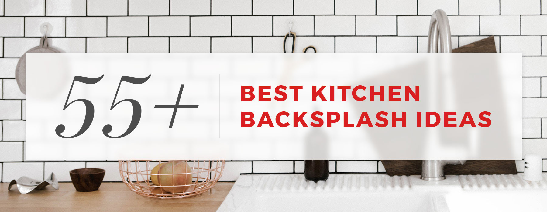 Kitchen Backsplash Ideas 2019
 55 Best Kitchen Backsplash Ideas for 2019