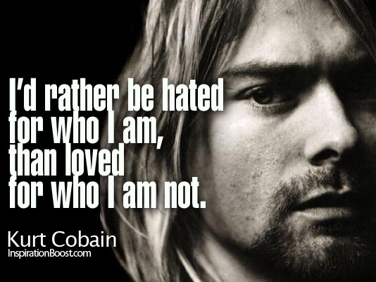Kurt Cobain Love Quote
 Be Yourself – Kurt Cobain Quotes