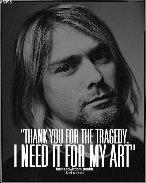 Kurt Cobain Love Quote
 Kurt Cobain Art quote Artist