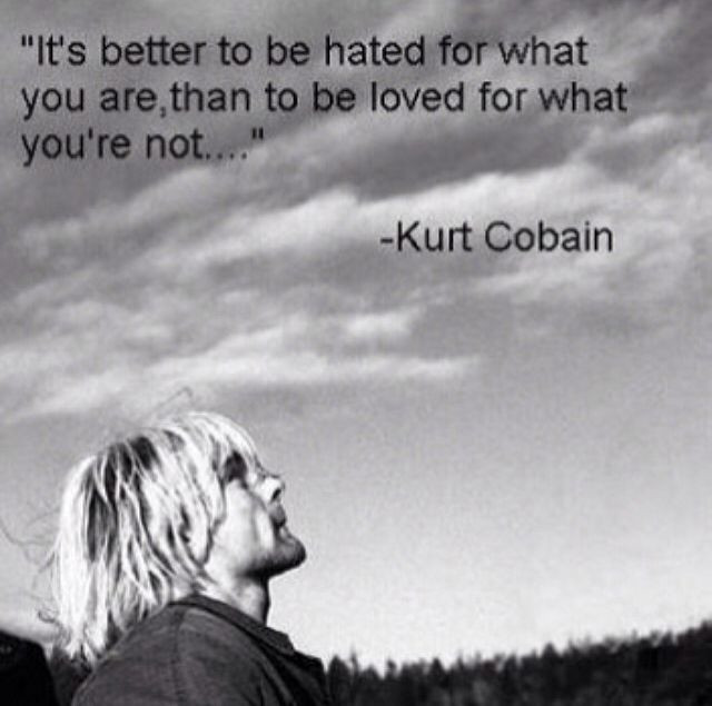 Kurt Cobain Love Quote
 Kurt Cobain s and for
