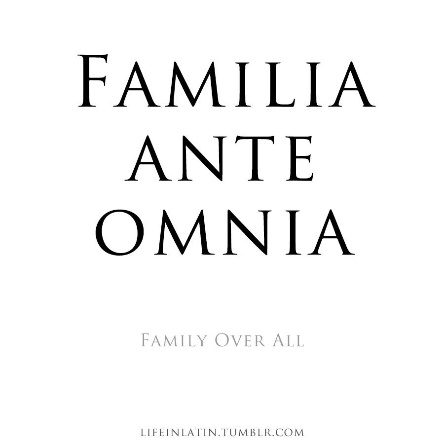 Latin Quotes About Family
 Familia ante omnia Tatuajes