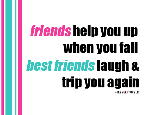 Laugh Friendship Quotes
 Friends Who Laugh When You Fall Quotes QuotesGram