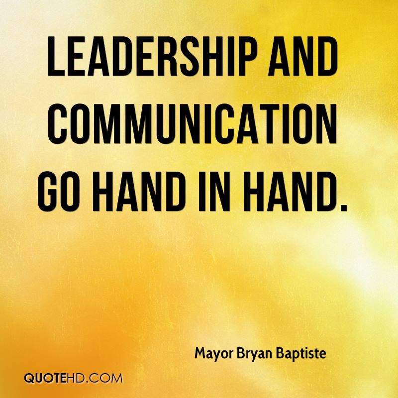 Leadership And Communication Quotes
 Mayor Bryan Baptiste Quotes