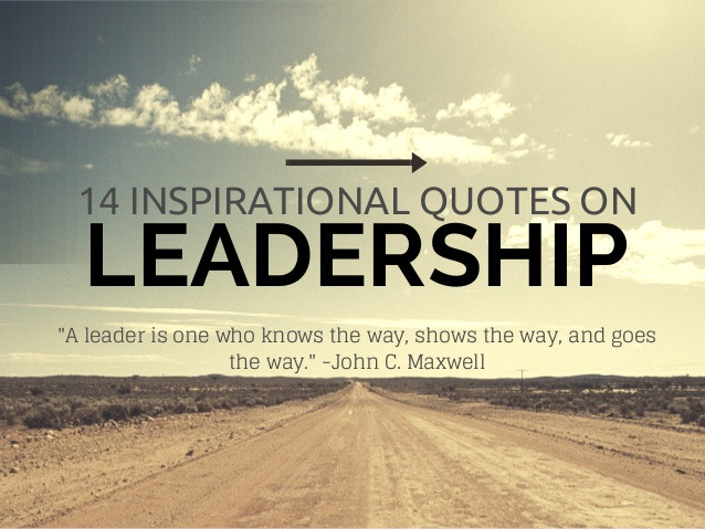 Leadership Motivational Quotes
 12 inspirational quotes on leadership