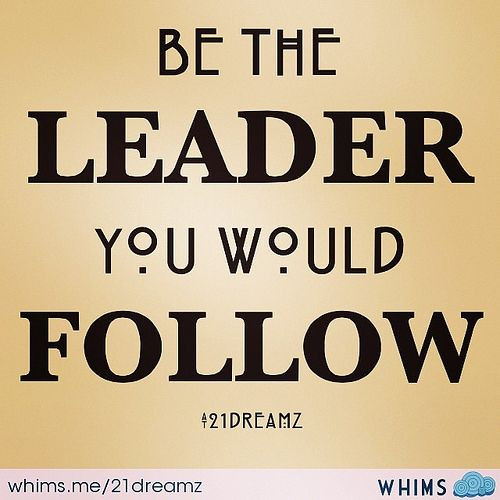 Leadership Motivational Quotes
 My advice to budding leaders is to be who you d love